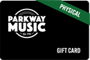 Parkway Music Physical Gift Card